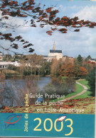 Guide Pratique Du Pécheur Saison 2003, Peche En Loire Atlantique, 72 Pages, Nom Des Fédérations Ou Sociétés, - Chasse/Pêche