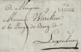 Luxembourg - Luxemburg - 1796  Lettre   Adressé à   Monsieur   Warken à La Forge De Berg , Luxembourg  -  Cachet Liège - ...-1852 Préphilatélie