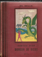 Contes D’un Buveur De Bière Charles Deulin RE ABE édition SFIL   CIRCA 1933 (Société Française D’Imprimerie Et De Librai - Picardie - Nord-Pas-de-Calais