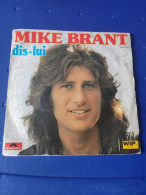 Disque 45 Tours MIKE BRANT - 1975 - 2 Titres : Dis-lui / L'oiseau Noir Et L'oiseau Blanc - Disco, Pop