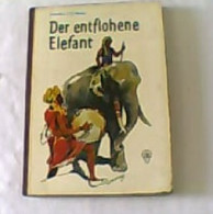 Der Entflohene Elefant - Andere & Zonder Classificatie