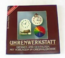 Uhrenwerkstatt : Giessen Und Gestalten ; Mit Vorlagen In Originalgrösse. - Autres & Non Classés