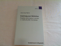 Erziehung Zum Weltethos : Projekte Interreligiösen Lernens In Multikulturellen Kontexten. - Other & Unclassified