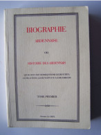 LE DEPARTEMENT DES ARDENNES. "BIOGRAPHIE ARDENNAISE OU HISTOIRE DES ARDENNAIS" 2 VOLUMES. - Bourgogne