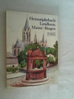 Heimat-Jahrbuch 1981 Landkreis Mainz-Bingen. 25. Jahrgang. Geschichte - Fundament Der Heimat - Land Und Leute, - Rheinland-Pfalz