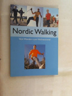 Nordic Walking : Vom Wandern Zum Wellnesstrend. - Altri & Non Classificati