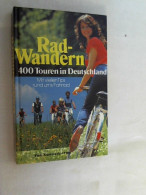 Rad-Wandern : 400 Touren In Deutschland ; Mit Vielen Tips Rund Ums Fahrrad. - Otros & Sin Clasificación