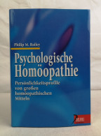 Psychologische Homöopathie. Persönlichkeitsprofile Von Großen Homöopathischen Mitteln. - Health & Medecine