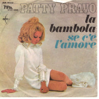 °°° 523) 45 GIRI - PATTY PRAVO - LA BAMBOLA / SE C'E L'AMORE °°° - Autres - Musique Italienne