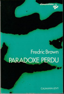 CALMANN-LEVY-DIMENSIONS " PARADOXE PERDU " FREDRIC BROWN  DE 1974 - Calmann-Lévy Dimensions