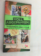 Voll Abgefahren! : Die Krassesten Hobbys Der Welt. - Other & Unclassified