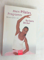 Mein Pilates-Programm : [fit Und Schön Mit Barbara Becker]. - Other & Unclassified