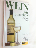 Wein Für Einsteiger : Wein Beurteilen, Einkaufen, Geniessen - Der Leichte Weg Zur Weinkennerschaft. - Comidas & Bebidas