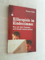 Killerspiele Im Kinderzimmer : Was Wir über Computer Und Gewalt Wissen Müssen. - Otros & Sin Clasificación