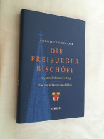 Die Freiburger Bischöfe : 175 Jahre Erzbistum Freiburg ; Eine Geschichte In Lebensbildern. - Otros & Sin Clasificación