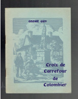 Croix De Carrefour De Colombier 1959 Avec 2 Dessins De F. Dubreuil 9 Photographies ANDRE GUY DES AMIS DE MONTLUCON - Auvergne