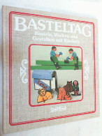 Basteltag : Basteln, Werken U. Gestalten Mit Kindern. - Altri & Non Classificati