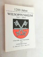 1200 Jahre Wiesoppenheim : 793 . 1993 ; Chronik Und Festschrift Zur 1200 Jahrfeier 22. Mai Und 9. Bis 13. Juni - Andere & Zonder Classificatie