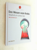 Das Wesen Vom Krebs : Wachstum Ohne Ziel, Mein Schlüsselbuch. - Salud & Medicina