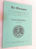 Luther-Bibliothek Der Stadt Worms : Gesamtkatalog. - Autres & Non Classés