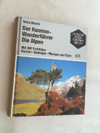 Der Kosmos-Wanderführer, Die Alpen : Routen - Geologie - Pflanzen U. Tiere. - Otros & Sin Clasificación