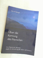 Über Die Kennung Des Menschen : Eine Theorie Der Resonanz Gegen Die Vernichtung Der Völker Und Nationen. - Psychology