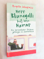 Herr Blunagalli Hat Kein Humor : Ein Sprudelnder Italiener Gefangen In Deutschland. - Biographien & Memoiren