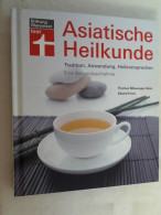 Asiatische Heilkunde : Tradition, Anwendung, Heilsversprechen ; Eine Bestandsaufnahme. - Medizin & Gesundheit