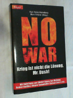 NO WAR. Krieg Ist Nicht Die Lösung, Mr. Bush! - Hedendaagse Politiek