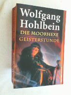 Die Moorhexe; Geisterstunde; Zwei Bücher In Einem Band. Wolfgang Hohlbein. - Unterhaltungsliteratur