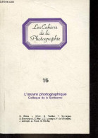 Les Cahiers De La Photographie N°15 2e Trim.1985- L'oeuvre Photographique Colloque De La Sorbonne - Introduction Au Coll - Fotografie