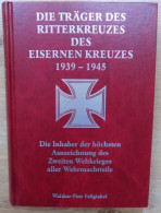 Spezialkatalog Die Träger Des Ritterkreuzes Des Eisernen Kreuzes 1939-1945, Walther-Peer Fellgiebel S/w, 518 Seiten! NEU - Deutsches Reich