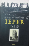 ( 1914-1918 )   Ieper 14/18 - Door Richard Heijster - 1998 - Oorlog 1914-18