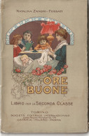 L.  -  Ore Buone , Libro Per La Seconda Classe  Di  Zanoni Fossati - Illustr. L. Edel  -  Soc. Editr. Internaz., Torino - Niños