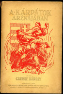 Csuray Károly: A Kárpátok Arénájában. Urmánczy Nándor Előszavával. Budapest, 1930. 153 P. - Livres Anciens