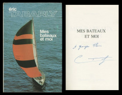 Eric Tabarly (1931-1998) - Mes Bateaux Et Moi - Édition Dédicacée - 1976 - Ontdekkingsreizigers En Avonturiers
