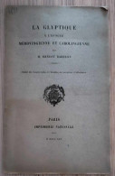 Livre - La Glyptique à L'époque Mérovingienne Et Carolingienne Par Ernest Babelon - Imprimerie Nationale Paris - History