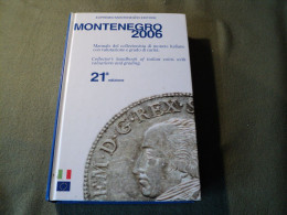 MONTENEGRO 2006. CATALOGUE DE COTATION DES MONNAIES ITALIENNES DE 1718 A 2005. PIEMONT / SARDAIGNE / COLONIES / REPUBLIQ - Italienisch