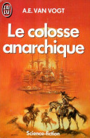 Le Colosse Anarchique Par Van Vogt - J'ai Lu