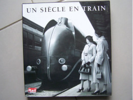 "UN SIECLE EN TRAIN".    100_2718MHDY - Chemin De Fer & Tramway