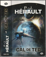P-J HERAULT   " CAL DE TERRE  " L'INTEGRALE TOMME 1 MILADY 600 PAGES DE 2012 - Bragelonne