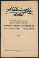 1942 Bp., A Háborús Világ Dalai; Magyar, Német, Olasz, Japán, Finn és Bolgár Nemzeti Himnusz és Indulók Katonanóták, Nép - Sonstige & Ohne Zuordnung