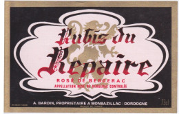 ETIQUETTE DE VIN BERGERAC - RUBIS DU REPAIRE - ROSE BERGERAC 73 CL -  A. BARDIN PROPRIETAIRE A MONBAZILLAC 24 - Bergerac