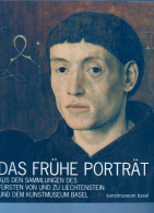 Livre -   Frühe Porträt Aus Den Sammlungen Des Fürsten Von Und Zu Liechtenstein Und Dem Kunstmuseum Basel - Kataloge