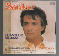 Disque 45 Tours Michel Sardou 1985 2 Titres : Chanteur De Jazz / Exit Dylan - Disco, Pop