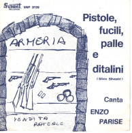 °°° 572) 45 GIRI - ENZO PARISE - PISTOLE , FUCILI , PALLE E DITALINI °°° - Autres - Musique Italienne