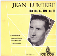 DISQUE VINYLE 45T LONGUE DUREE - JEAN LUMIERE CHANTE DELMET - LA PETITE EGLISE - DISQUE ODEON -  SOE 3053 - Collector's Editions