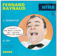 DISQUE VINYLE 45T - FERNAND RAYNAUD - LE REFRIGERATEUR - LE SOFA - DISQUE PHILIPS -  COLLECTION RIRE - Collectors