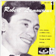 DISQUE VINYLE 45T LONGUE DUREE - ROBERT LAMOUREUX - PAPA MAMAN LA BONNE ET MOI.... - DISQUE POLYDOR -  E P 576.005 - Collector's Editions