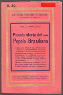 LIBRO - PICCOLA STORIA DEL POPOLO BRASILIANO - 1923 - VALLARDI EDITORE - AUTORE G. MONACHESI (STAMP327) - Tourismus, Reisen